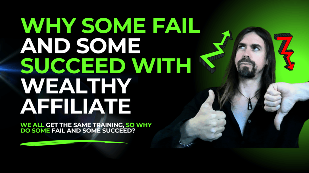Why Some Fail and Some Succeed With Wealthy Affiliate?