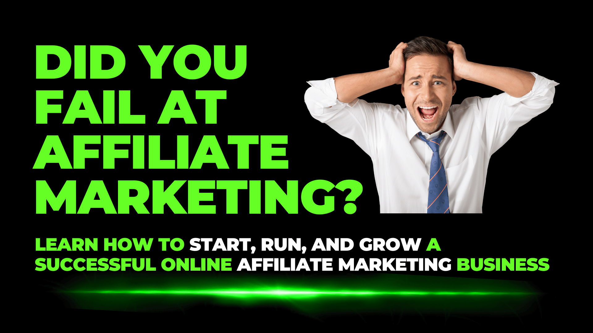 Did you fail at affiliate marketing